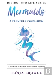 Mermaids: Activities To Renew Your Inner