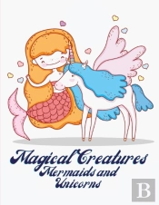 Mermaids And Unicorns Coloring Book For Kids