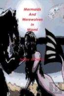 Mermaids And Werewolves In Miami