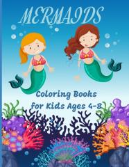 Mermaids Coloring Books For Kids Ages 4-8