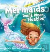Mermaids Don'T Wear Floaties