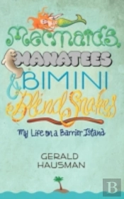 Mermaids, Manatees And Bimini Blind Snakes