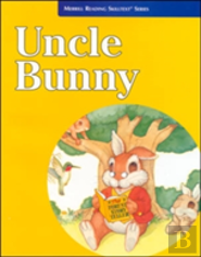 Merrill Reading Skilltextâ® Series, Uncle Bunny Student Edition, Level 2.5
