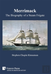 Merrimack, The Biography Of A Steam Frigate (B&W)