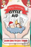 Merry Christmas Little Kid Coloring Books For Kids & Toddlers