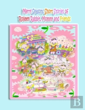 Merry Seasons Short Stories Of Rolleen Rabbit, Mommy And Friends