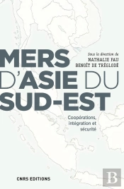 Mers D'Asie Du Sud-Est ; Coopérations, Intégration Et Sécurité