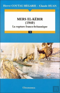 Bertrand.pt - Mers El-Kébir, 1940 : La Rupture Franco-Britannique