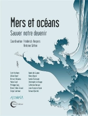 Mers Et Océans ; Sauver Notre Devenir