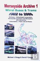 Merseyside Archive 1 Wirral Buses And Trams 1902 - 2009