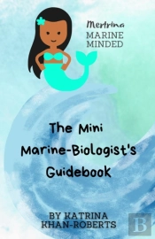 Mertrina Marine Minded - The Mini Marine-Biologist'S Guidebook