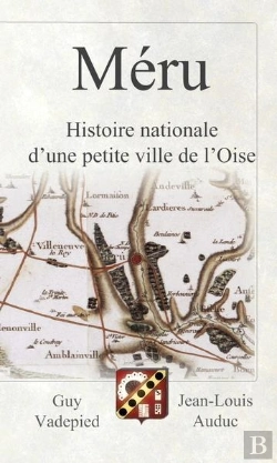 Bertrand.pt - Méru : Histoire Nationale D'Une Petite Ville De L'Oise