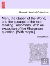 Merv, The Queen Of The World; And The Sc