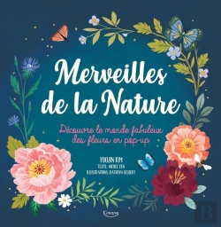 Bertrand.pt - Merveilles De La Nature : Découvre Le Monde Fabuleux Des Fleurs En Pop-Up
