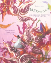 Merveilles, Delicieuses Recettes Au Pays D'Alice