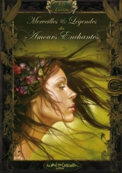 Merveilles Et Légendes Des Amours Enchantées