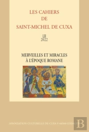 Merveilles Et Miracles À L'Époque Romane