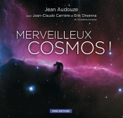 Merveilleux Cosmos ; Voyage Au Coeur De L'Univers