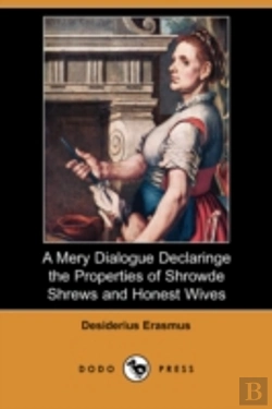 Bertrand.pt - Mery Dialogue Declaringe The Properties Of Shrowde Shrews And Honest Wives (Dodo Press)
