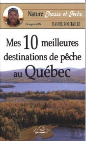 Mes 10 Meilleures Destinations De Peche Au Quebec