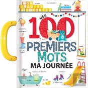 Mes 100 Premiers Mots : Ma Journée