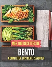 Mes 100 Recettes De Bento - A Completer, Cuisiner Et Savourer