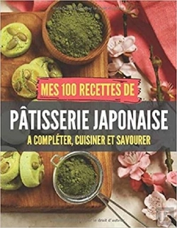 Bertrand.pt - Mes 100 Recettes De Patisseries Japonaises - A Completer, Cuisiner Et Savourer