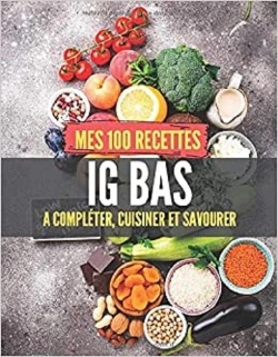 Bertrand.pt - Mes 100 Recettes Ig Bas - A Completer, Cuisiner Et Savourer