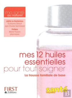 Bertrand.pt - Mes 12 Huiles Essentielles Pour Tout Soigner ; La Trousse Familiale De Base