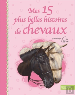 Bertrand.pt - Mes 15 Plus Belles Histoires De Chevaux. Edition Brochee