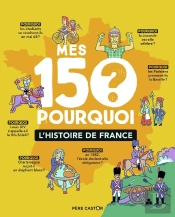 Mes 150 Pourquoi : L'Histoire De France