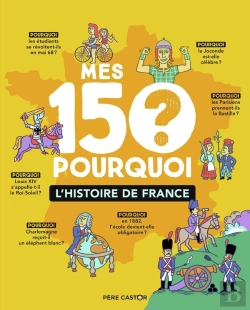 Bertrand.pt - Mes 150 Pourquoi : L'Histoire De France