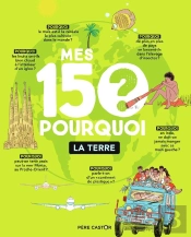 Mes 150 Pourquoi Tome 3 : La Terre