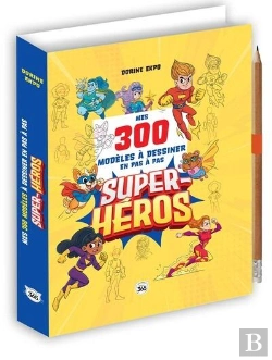 Bertrand.pt - Mes 300 Modèles À Dessiner En Pas À Pas : Super-Héros