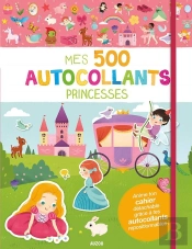 Mes 500 Autocollants - Princesses - 500 Autocollants Repositionnables