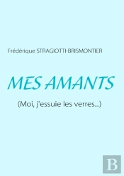 Mes Amants ; (Moi, J'Essuie Les Verres...)