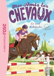 Mes Amis Les Chevaux Tome 17 : Le Saut D'Obstacles