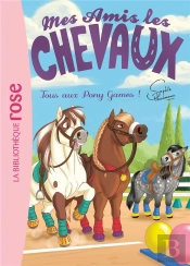 Mes Amis Les Chevaux Tome 20 : Tous Aux Pony Games !