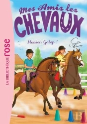 Mes Amis Les Chevaux Tome 27 : Mission Galop !