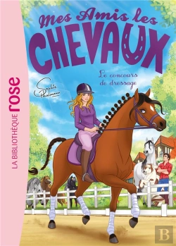 Bertrand.pt - Mes Amis Les Chevaux Tome 45 : Le Concours De Dressage