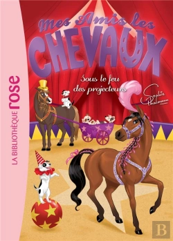 Bertrand.pt - Mes Amis Les Chevaux Tome 9 : Sous Le Feu Des Projecteurs