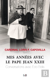 Mes Années Avec Le Pape Jean Xxiii ; Conversarions Avec Ezio Bolis