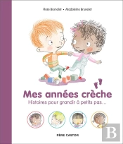Mes Annees Creche - Histoires Pour Grandir A Petits Pas...