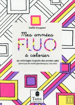 Bertrand.pt - Mes Années Fluo À Colorier ; 50 Coloriages Inspirés Des Années 1980