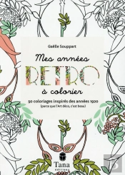 Mes Années Rétro À Colorier ; 50 Coloriages Inspirés Des Années 1920