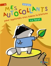 Mes Autocollants Amusants T.9; Mes Autocollants Pour Apprendre Avec Babou Le Blaireau ; La Forêt