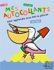 Mes Autocollants Pour Apprendre Avec Poli Le Pélican T.12 ; La Mer