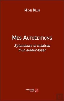 Bertrand.pt - Mes Autoéditions : Splendeurs Et Misères D'Un Auteur-Loser