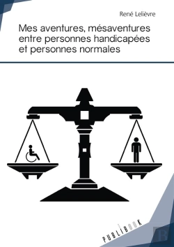 Bertrand.pt - Mes Aventures, Mesaventures Entre Personnes Handicapees Et Personnes Normales