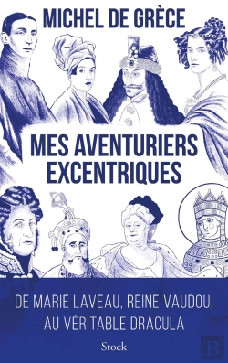 Bertrand.pt - Mes Aventuriers Excentriques : De Marie Laveau, Reine Vaudou, Au Véritable Dracula